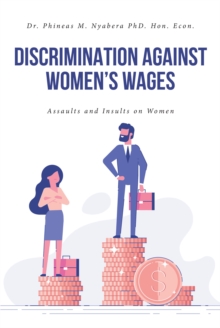 Discrimination Against Women's Wages : Assaults and Insults on Women