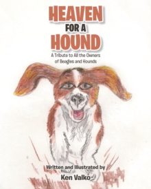 Heaven for a Hound : A Tribute to All the Owners of Beagles and Hounds