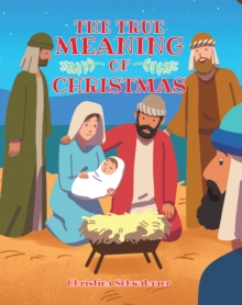 The True Meaning of Christmas