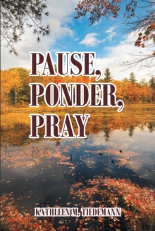 Pause, Ponder, Pray