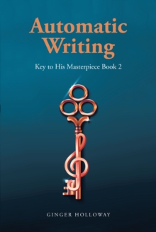 Automatic Writing : Key to His Masterpiece