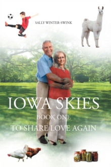 Iowa Skies; Book One; To Share Love Again