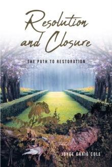 Resolution and Closure : The Path to Restoration