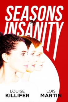 Seasons of Insanity : Two Sisters' Struggle with Their Eldest Sibling's Mental Illness