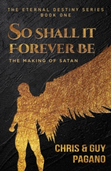 So Shall It Forever Be : The Making of Satan