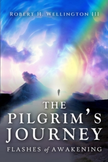 The Pilgrim's Journey : Flashes of Awakening