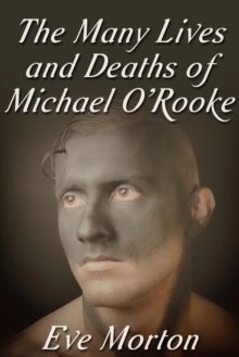 Many Lives and Deaths of Michael O'Rooke