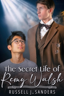 Secret Life of Remy Walsh