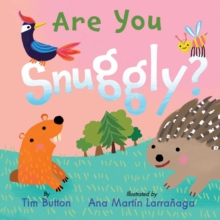 Are You Snuggly? : (INTERACTIVE READ-ALOUD WITH NOVELTY MIRROR)