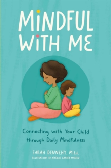 Mindful with Me : Connecting with Your Child Through Daily Mindfulness