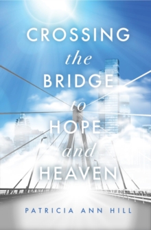 Crossing the Bridge to Hope and Heaven