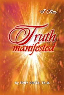 Truth Manifested : I Am