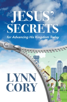 Jesus' Secrets : For Advancing His Kingdom Today