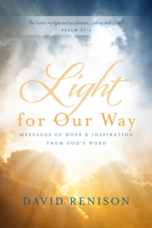 Light for Our Way : Messages of Hope & Inspiration from God's Word