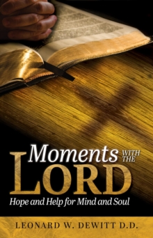 Moments with the Lord : Hope and Help for Mind and Soul