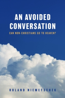 An Avoided Conversation : Can Non-Christians Go to Heaven?