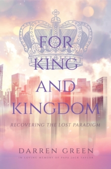 For King and Kingdom : Recovering the Lost Paradigm