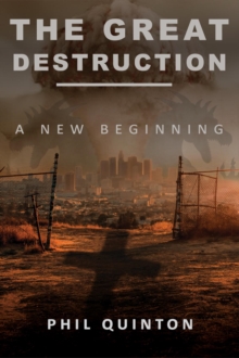 The Great Destruction, A New Beginning