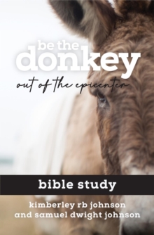 Be the Donkey : Out of the Epicenter Bible Study