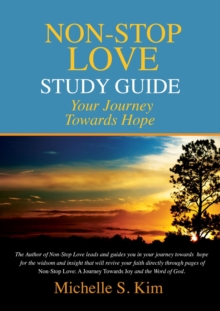 Non-Stop Love Study Guide : Your Journey Towards Hope