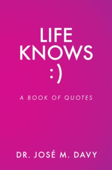 Life Knows : A Book of Quotes