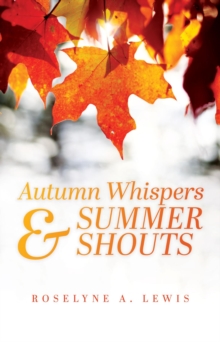 Autumn Whispers & Summer Shouts