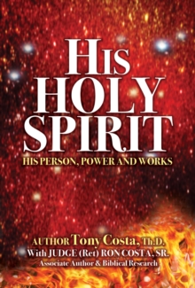 His Holy Spirit : His Person, Power and Works