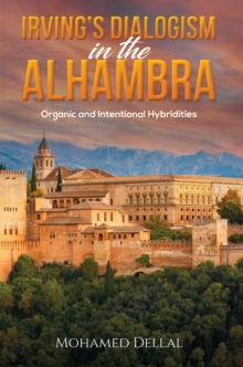 Irving's Dialogism In The Alhambra : Organic And Intentional Hybridities