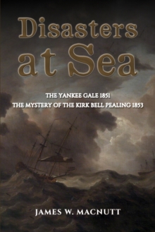 Disasters at Sea : The Yankee Gale 1851: The Mystery of the Kirk Bell Pealing 1853