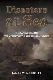 Disasters at Sea : The Yankee Gale 1851: The Mystery of the Kirk Bell Pealing 1853