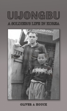 Uijongbu : A Soldier's Life in Korea