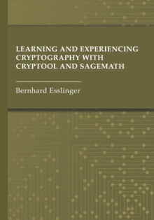 Learning and Experiencing Cryptography with CrypTool and SageMath