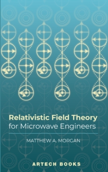 Relativistic Field Theory for Microwave Engineers