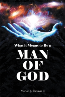 What it Means to Be : A MAN OF GOD