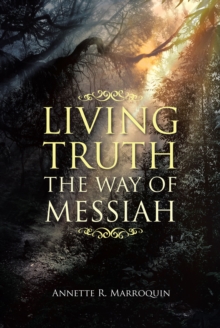 Living Truth : The Way of Messiah