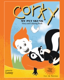 Corky : My Pet Skunk Story and Coloring Book