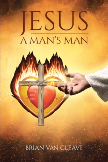 Jesus : A Man's Man