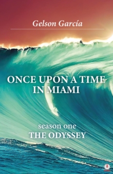 Once Upon A Time In Miami : season one THE ODYSSEY