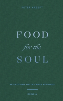 Word on Fire Food For The Soul , Reflections On The Mass Readings (Cycle A)