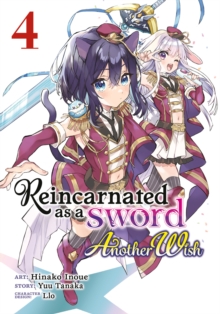 Reincarnated as a Sword: Another Wish (Manga) Vol. 4