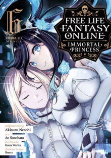 Free Life Fantasy Online: Immortal Princess (Manga) Vol. 6