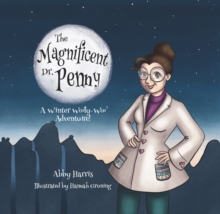 The Magnificent Dr. Penny : A Winter Wooly-Woo Adventure