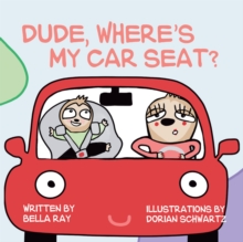 Dude, Where's My Car Seat?