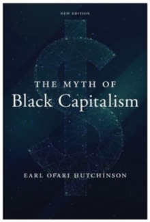 The Myth of Black Capitalism : New Edition