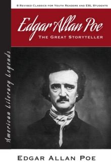 Edgar Allan Poe : The Great Storyteller - 8 Revised Classics for Youth and ESL Students - American Literary Classics