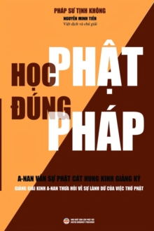 Học Phật Đ?ng Ph?p : Giảng giải kinh A-nan thưa hỏi về sự l?nh dữ của việc thờ Phật