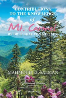 Contributions to the Knowledge of Mt. Carmel by Dr. E Graf Von Mulinen