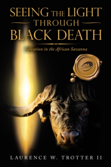 Seeing the Light Through Black Death : Salvation in the African Savanna