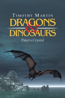 Dragons & Dinosaurs : Pater's Crystal