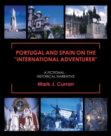 Portugal and Spain on the "International Adventurer" : A Fictional - Historical Narrative